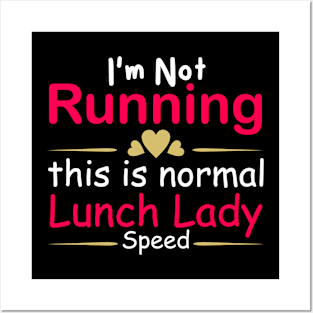 i'm not running this is normal lunch lady speed Posters and Art